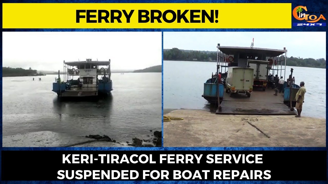 Keri-Tiracol ferry service suspended for boat repairs. Commuters have to take 15 km detour!