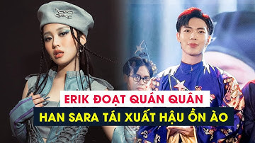Erik đoạt quán quân, Han Sara tái xuất hậu ồn ào trong chung kết 
