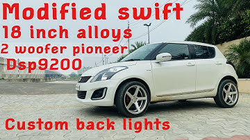 Modified swift | 18 inch alloys | high end sound | dsp9200 | custom back lights | modified club