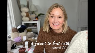 a friend to knit with episode 52.  The Violeta and welcome to the 6th floor.