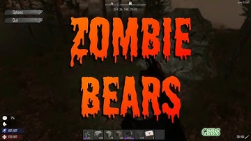 First Zombie Bears (7 Days to Die: Alpha 13) - GSBS