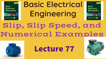 Slip and Slip Speed of Three-Phase Induction Motors  Numerical Examples Introduction to Electrical