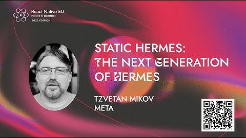 Static Hermes: the Next Generation of Hermes - Tzvetan Mikov | React Native EU 2023
