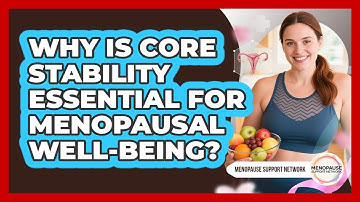 Why Is Core Stability Essential For Menopausal Well-being? - Menopause Support Network