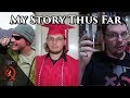 My Story Thus Far (100k subscriber special)