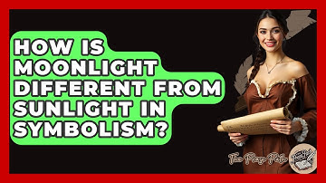 How Is Moonlight Different From Sunlight In Symbolism? - The Prose Path