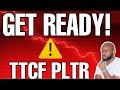 This Is About To Happen To PLTR &amp; TTCF Stock THIS WEEK! [MARKET CRISIS] GET READY!