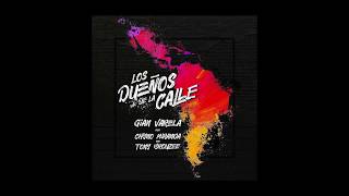 Los Dueños De La Calle (Official Audio) - Gian Varela Ft. Chyno Miranda & Tony Brouzee