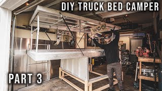 Truck Bed Camper Build | Part 3 | DIY Roof Lift System!