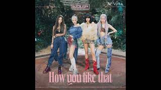 Blackpink - ' How You Like That '