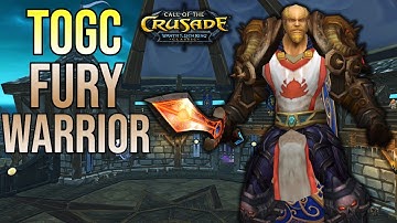 [7/7/2023] ToGC 25 Fury Warrior WotLK