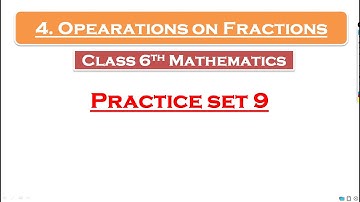 Class 6th mathematics 4th lesson operations on fractions practice set 9| class 6th math prac set 9|
