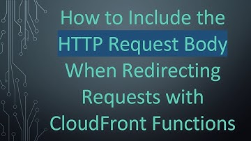 How to Include the HTTP Request Body When Redirecting Requests with CloudFront Functions