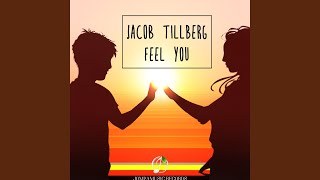 Video thumbnail of "Jacob Tillberg - Feel You"