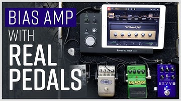 Bias Amp With Real Pedals