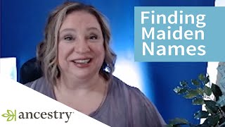 Finding Women's Maiden Names | Featuring Crista Cowan, Corporate Genealogist | Ancestry