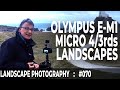 Olympus OM-D E-M1 mark ii: Micro 4/3rds for Landscape Photography? (Ep #070)