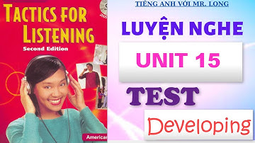 Tactics For Listening TEST 15 | Developing