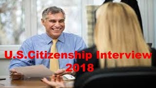 U.S.Citizenship Interview - 2018