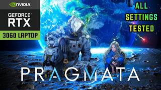PRAGMATA - RTX 3060 Laptop - All Settings Tested