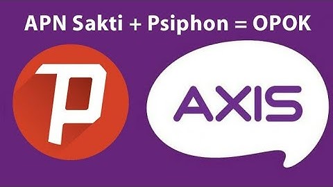 Cara Setting Psiphone Pro Axis Terbaru Unlimited + Fash Connect 2018 OPOK Full Speed