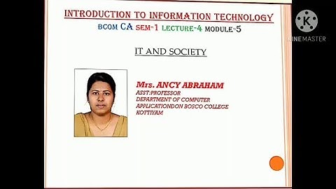 LECTURE-04; INTRODUCTION TO INFORMATION TECHNOLOGY; IT AND SOCIETY; MODULE-5; SEM-1; BCOM CA
