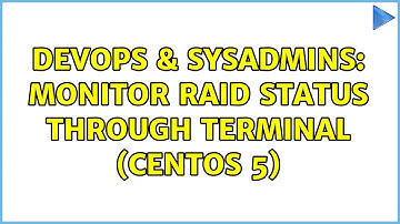 DevOps & SysAdmins: Monitor RAID status through terminal (CentOS 5) (6 Solutions!!)