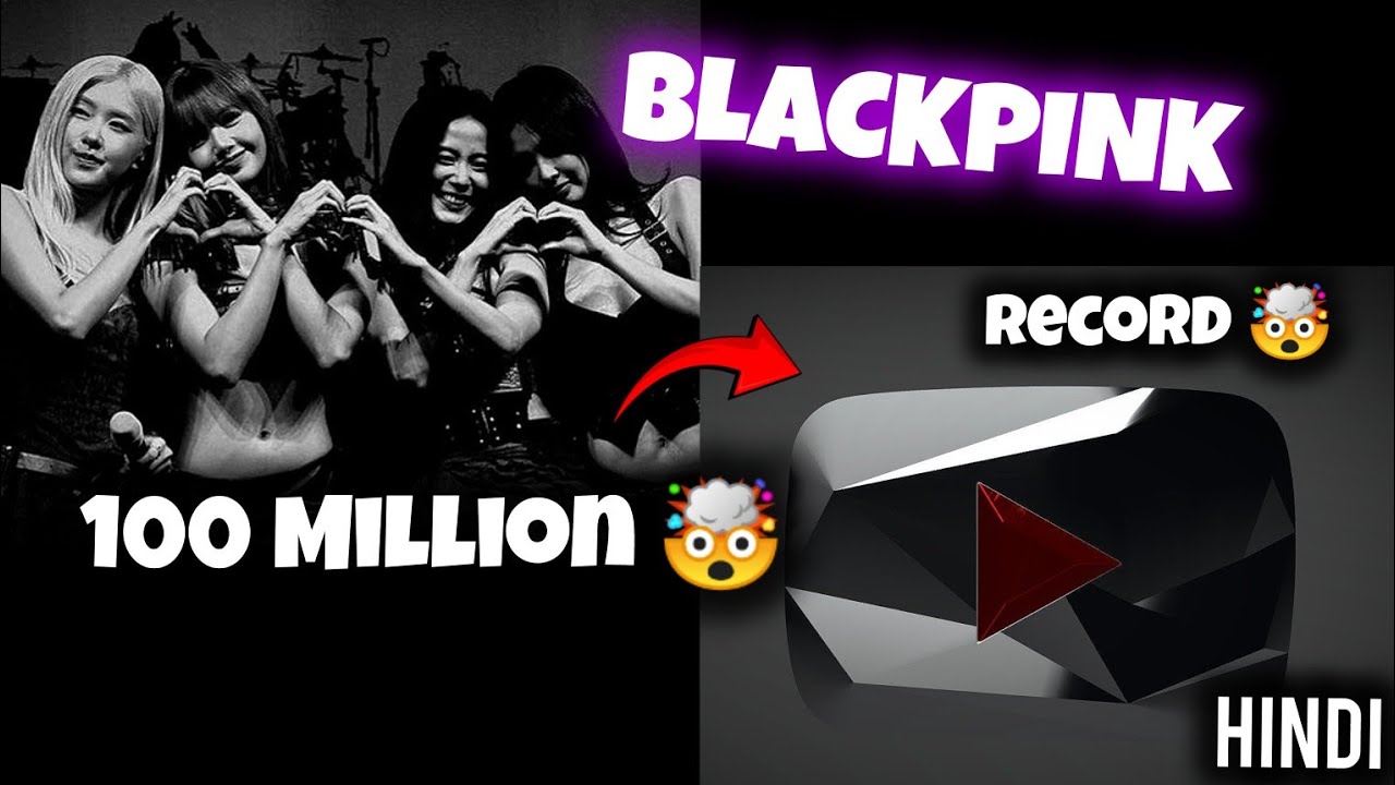 BLACKPINK 100 Million Subscribers on YouTube 🤯😱❤️| Hindi | New Milestone for BLACKPINK ❤️