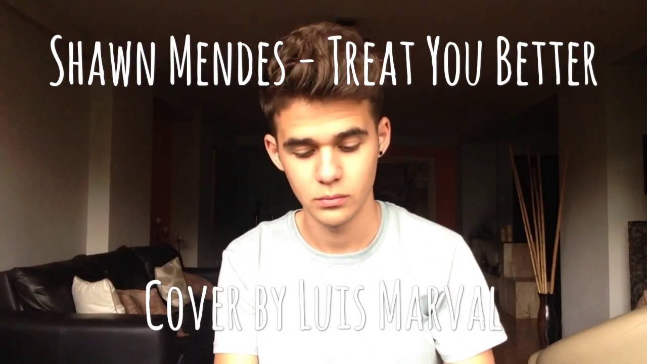 Shawn Mendes - Treat You Better | Luis Marval Cover