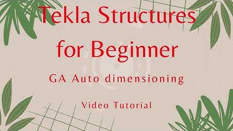Tekla 101: GA Drawing Autodimensioning