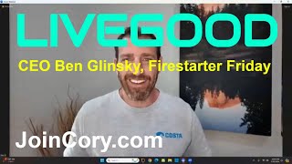 LIVEGOOD: Firestarter Friday, CEO Ben Glinsky Hosts Team Meeting