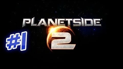 How not to play Planetside - Planetside 2