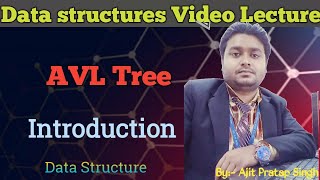 AVL Tree II Introduction II Data Structures II  Lecture- 33 II  By:-Ajit Pratap Singh