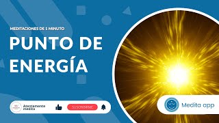 Meditación de 1 minuto sobre el punto de energía