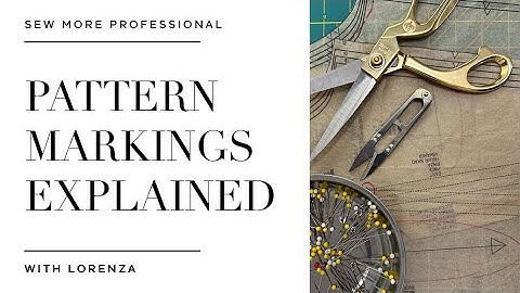 Pattern markings explained [PATTERN MAKING]