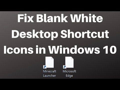 How to Fix Blank White Desktop Shortcut Icons in Windows 10