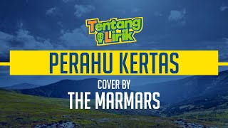 Maudy Ayunda - Perahu Kertas | Cover The Marmars | Tentang Lirik