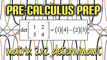 Pre-Calculus Prep: Determinant of a [2 X 2] Matrix