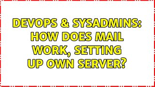DevOps & SysAdmins: How does mail work, setting up own server? Profile