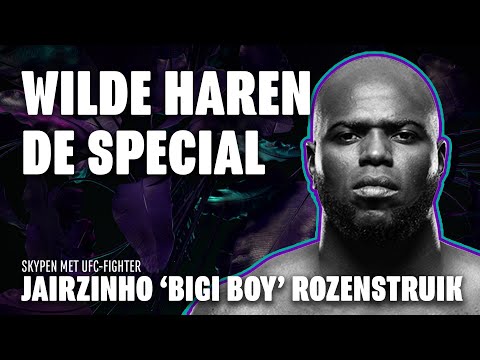 BELLEN MET UFC-FIGHTER JAIRZINHO 'BIGI BOY' ROZENSTRUIK | WILDE HAREN DE SPECIAL