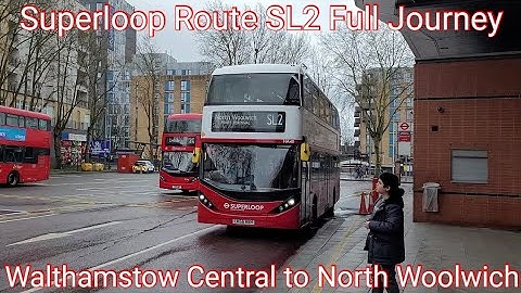 Superloop Route SL2 Full Journey: Walthamstow Central to North Woolwich