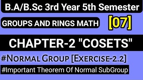 Exercise 2.2 Important Theorem Of Normal SubGroup|Chapter 2 Cosets|Groups And Rings Math|B.Sc 5thSem