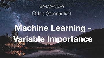 Seminar #51 - Machine Learning - How Variable Importance Works