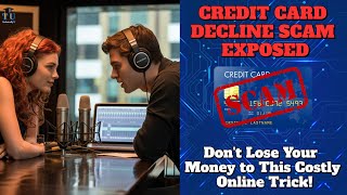 Credit Card Decline Scam Exposed: How Criminals Use Fake Payment Failures to Steal Your Data