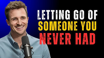 LETTING GO OF SOMEONE YOU NEVER HAD | MATTHEW HUSSEY
