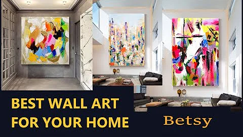 BEST WALL ART FOR YOUR HOME - BETSY-ART GALLERY