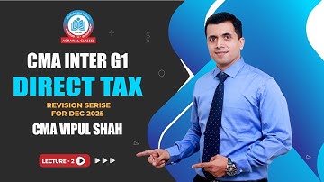 Taxation Revision Lecture 2 For Dec 2025 | CMA Vipul Shah