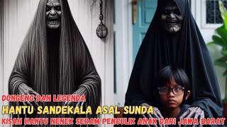 Download Lagu Hantu sandekala dari Sunda. Kisah hantu nenek seram penculik anak di waktu Maghrib. MP3