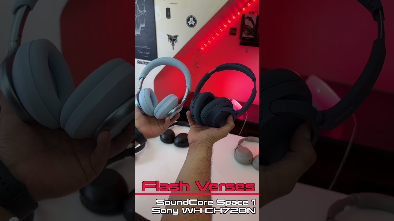 Flash Versus Soundcore Space One Vs Sony WH CH720N
