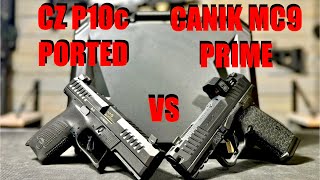 CZ P10C PORTED VS CANIK MC9 PRIME!!! ULTIMATE BATTLE OF AFFORDABILITY AND PERFORMANCE!!!